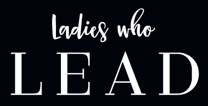 Ladies Who Lead
